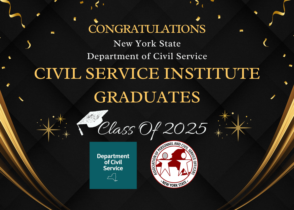 NYSAPCSO Congratulates the 2025 Civil Service Institute Graduates